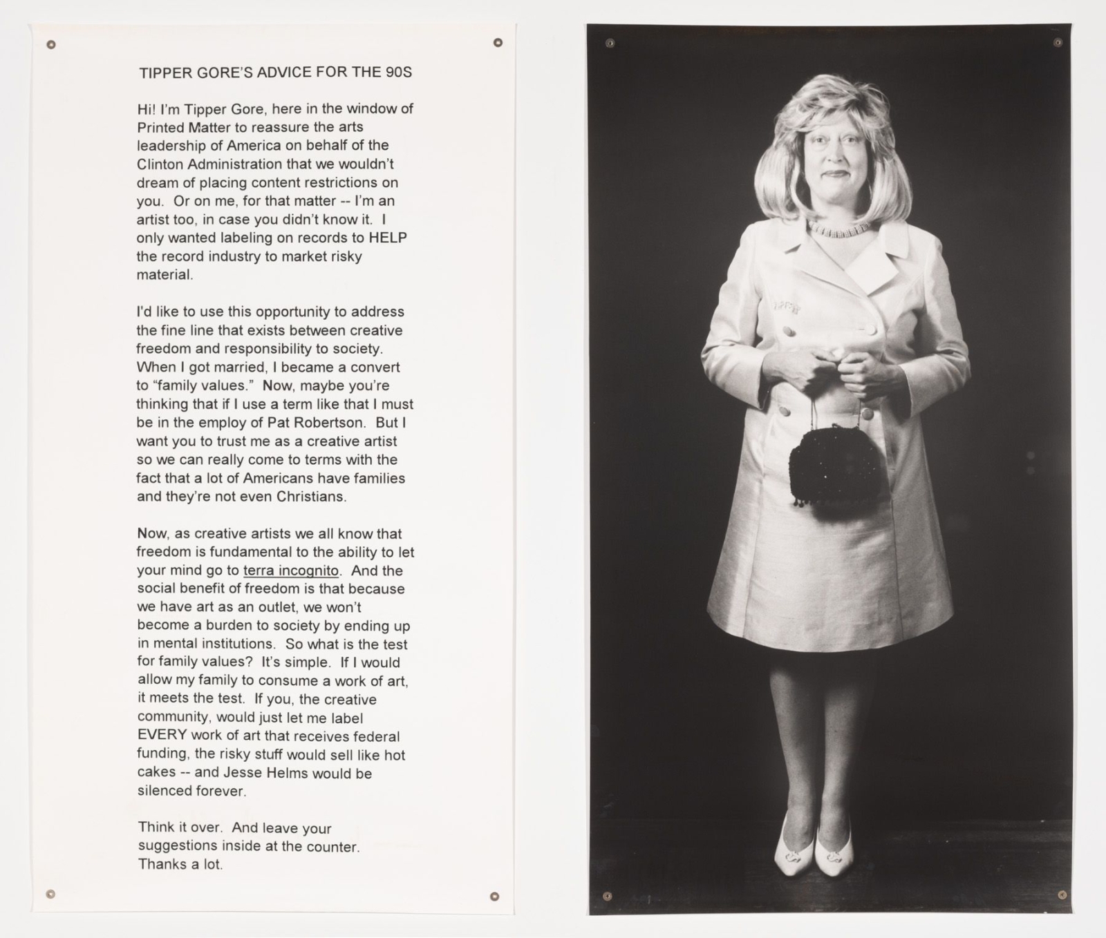 Martha Wilson
Tipper Gore&#39;s Advice for the 90s, 1994
commercially printed black and white photostat text panel and photograph on paper
2 panels, each: 71 x 39 ins.
180.3 x 99.1 cm